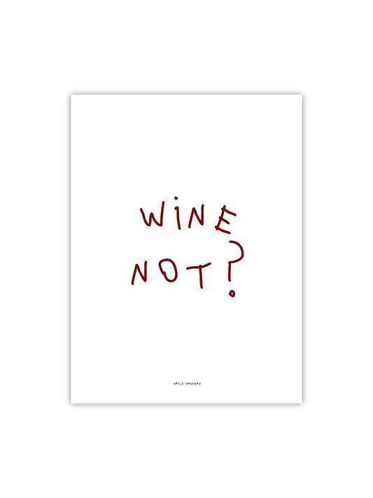 Wine not?